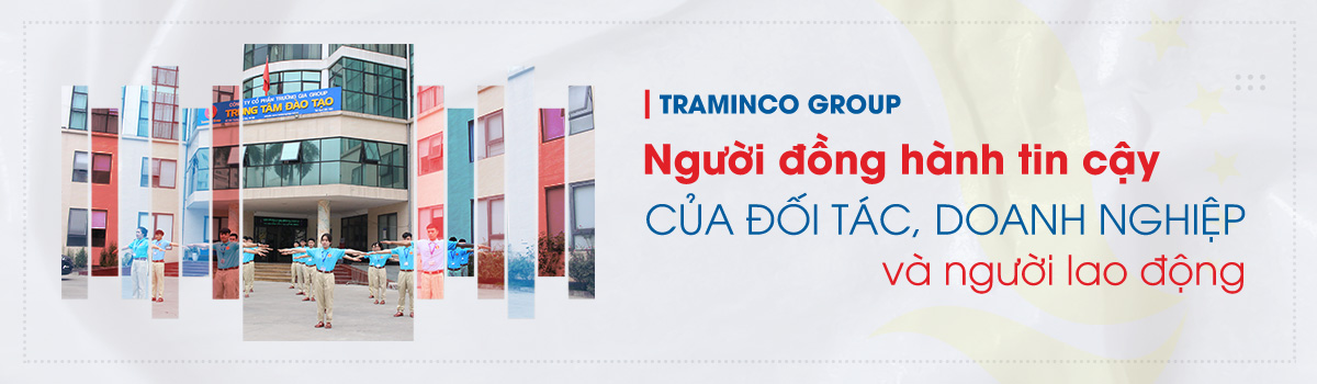 Traminco Group - Người bạn đồng hành tin cậy của đối tác, doanh nghiệp và người lao động