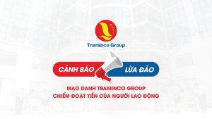 Cảnh báo thủ đoạn lừa đảo, mạo danh Traminco Group chiếm đoạt tiền của người lao động