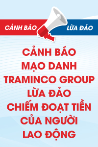 Cảnh báo thủ đoạn lừa đảo, mạo danh Traminco Group chiếm đoạt tiền của người lao động